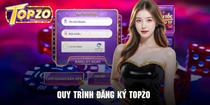 Hướng dẫn thao tác đăng ký Topzo đảm bảo thành công