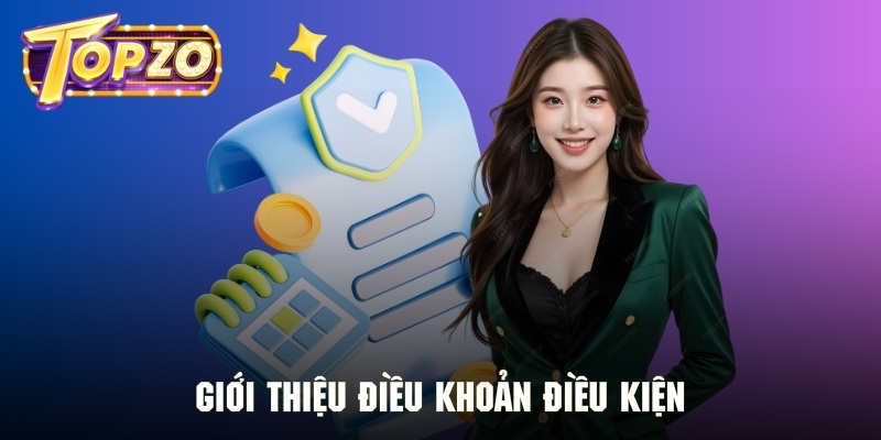 Giới thiệu tổng quan thông tin điều khoản điều kiện