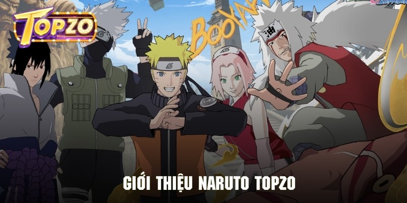 Giới thiệu phiên bản slot game đặc sắc Naruto Topzo