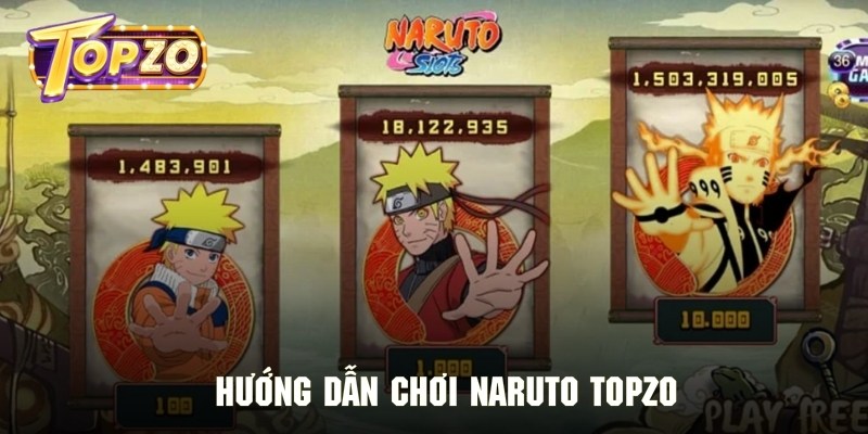 Quy trình trải nghiệm giải trí cùng Naruto Topzo